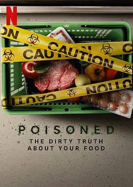 2023美国纪录《毒从口入：食物的丑陋真相》HD1080P.英语中字-有趣BT